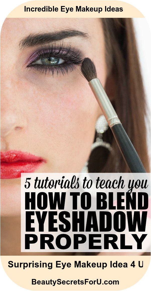 5 Tutorials On How to Blend Eye Shadow Appropriately